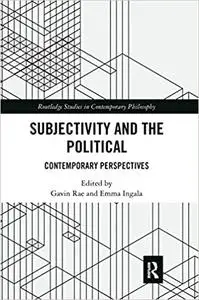 Subjectivity and the Political: Contemporary Perspectives