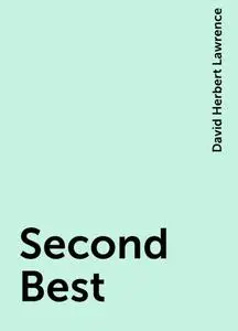 «Second Best» by David Herbert Lawrence