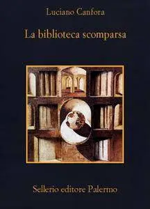 Luciano Canfora, "La biblioteca scomparsa"