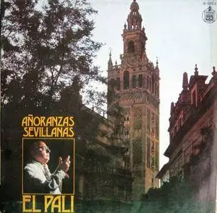 El Pali - Anoranzas Sevillanas (1978) {Hispavox 0-075 S}