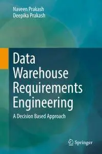 Data Warehouse Requirements Engineering: A Decision Based Approach