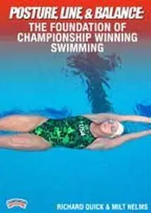 Posture, Line and Balance: The Foundation of Championship Winning Swimming