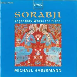 Michael Habermann - Sorabji:  Legendary Works For Piano (2003)