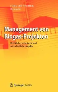 Management von Biogas-Projekten: Rechtliche, technische und wirtschaftliche Aspekte (repost)
