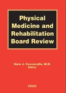 Physical Medicine and Rehabilitation Board Review [Repost]