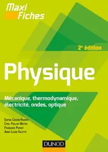 Sophie Cantin-Rivière et collectif, "Maxi fiches de Physique : Mécanique, thermodynamique, électricité, ondes, optique", 2e éd.
