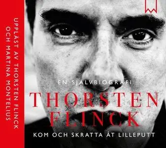 «Thorsten Flinck - En självbiografi» by Håkan Lahger,Thorsten Flinck