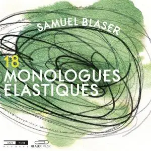 Samuel Blaser - 18 monologues élastiques (2020) [Official Digital Download]