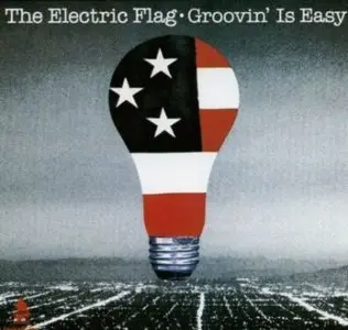 Electric Flag - Groovin' Is Easy (1983)