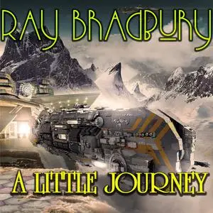 «A Little Journey» by Ray Bradbury