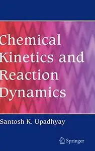 Chemical Kinetics and Reaction Dynamics