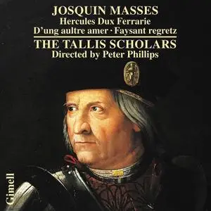 Peter Phillips, The Tallis Scholars - Josquin des Prés: Hercules Dux Ferrarie, D'ung aultre amer, Faysant regretz (2020)