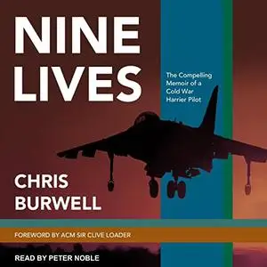 Nine Lives: The Compelling Memoir of a Cold War Harrier Pilot [Audiobook]