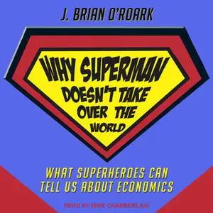 «Why Superman Doesn't Take Over The World» by J. Brian O'Roark