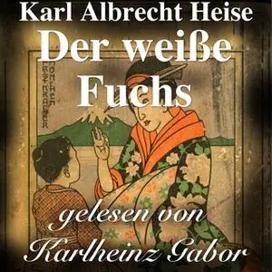 «Der weiße Fuchs» by Karl Albrecht Heise