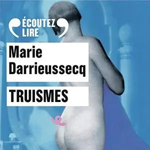Marie Darrieussecq, "Truismes"