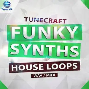 Tunecraft Sounds Funky Synths House Loops WAV MiDi