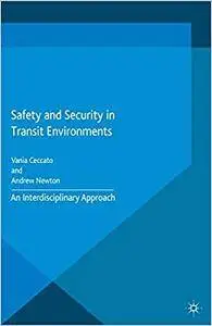 Safety and Security in Transit Environments: An Interdisciplinary Approach