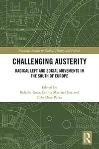 Challenging Austerity: Radical Left and Social Movements in the South of Europe