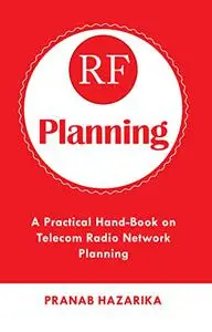 RF Planning: A Practical Hand-Book on Telecom Radio Network Planning