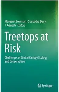 Treetops at Risk: Challenges of Global Canopy Ecology and Conservation