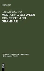 Mediating Between Concepts and Grammar