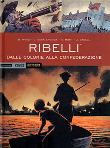 Historica - Volume 84 - Ribelli - Dalle Colonie Alla Confederazione