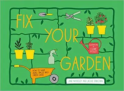 Fix Your Garden: How to make small spaces into green oases