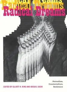 Radical Dreams: Surrealism, Counterculture, Resistance