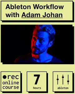 Ableton Workflow with Adam Johan