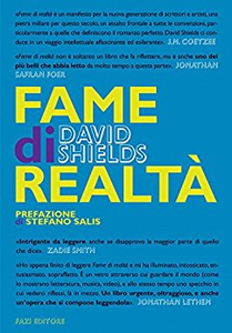Fame di realtà: Un manifesto - David Shields (Repost)