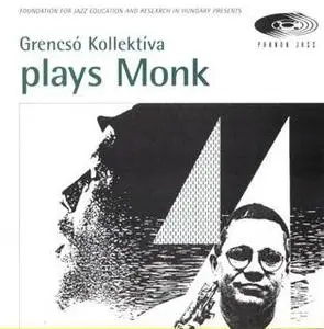 Grencso Kollektiva - Plays Monk