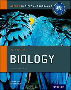 IB Biology Course Book: 2014 Edition: Oxford IB Diploma Program