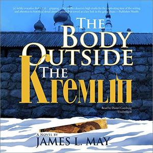 The Body Outside the Kremlin: A Novel [Audiobook]