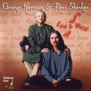 George Harrison & Ravi Shankar – East & West, Yin & Yang (2002)