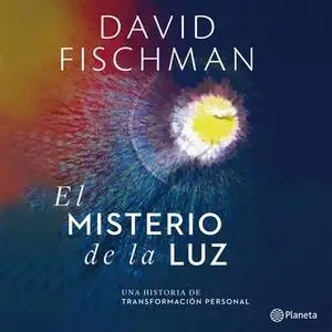 «El misterio de la luz» by David Fischman