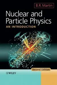 Nuclear and Particle Physics: An Introduction, (2nd Edition) (Repost)