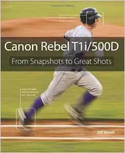 Canon Rebel T1i/500D: From Snapshots to Great Shots (repost)
