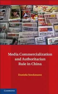 Media Commercialization and Authoritarian Rule in China (repost)