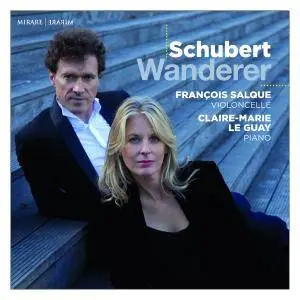 François Salque & Claire-Marie Le Guay - Schubert: Wanderer (2018) [Official Digital Download 24/96]