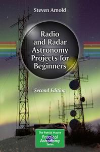 Radio and Radar Astronomy Projects for Beginners, Second Edition