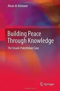Building Peace Through Knowledge: The Israeli-Palestinian Case
