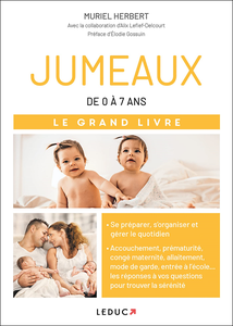 Jumeaux. Le grand livre : De 0 à 7 ans - Muriel Herbert, Alix Lelief-Delcourt