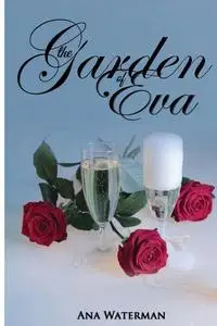 «The Garden of Eva» by Ana Waterman