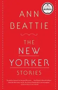 «The New Yorker Stories» by Ann Beattie