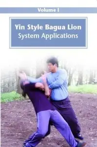 Yin Style Bagua Fighting Methods by He Jinbao - Lion System Applications