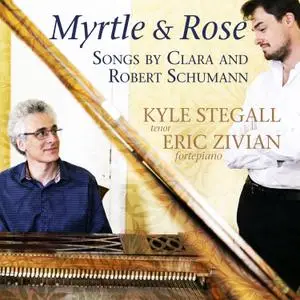 Kyle Stegall & Eric Zivian - Myrtle and Rose: Songs by Clara and Robert Schumann (2019) [Official Digital Download 24/96]