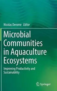 Microbial Communities in Aquaculture Ecosystems: Improving Productivity and Sustainability (Repost)