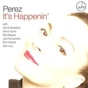 Perez - It's Happenin' (2008) {Zoho} **[RE-UP]**