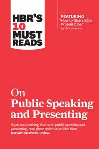 HBR's 10 Must Reads on Public Speaking and Presenting (HBR's 10 Must Reads)